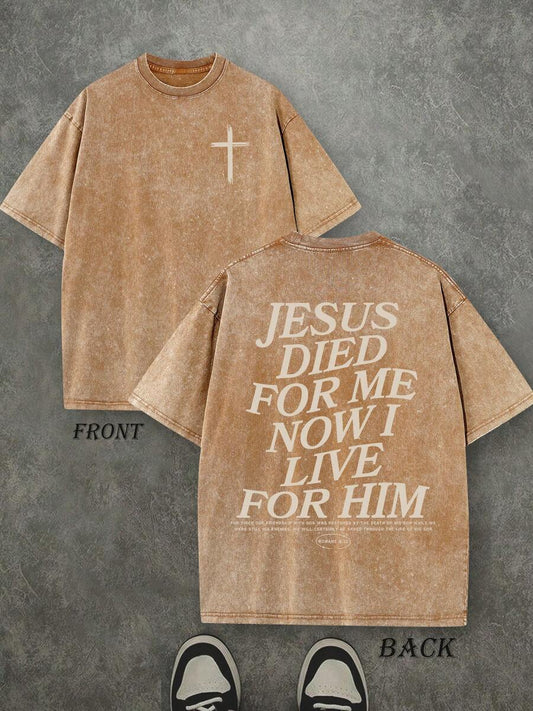 Jesus Died For Me Now I Live For Him Retro Washed T-Shirt | Double-Sided Letter Print 230 GSM Heavyweight Cotton Men's Street Tee