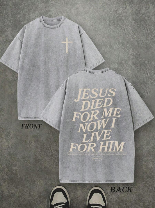 Jesus Died For Me Now I Live For Him Retro Washed T-Shirt | Double-Sided Letter Print 230 GSM Heavyweight Cotton Men's Street Tee