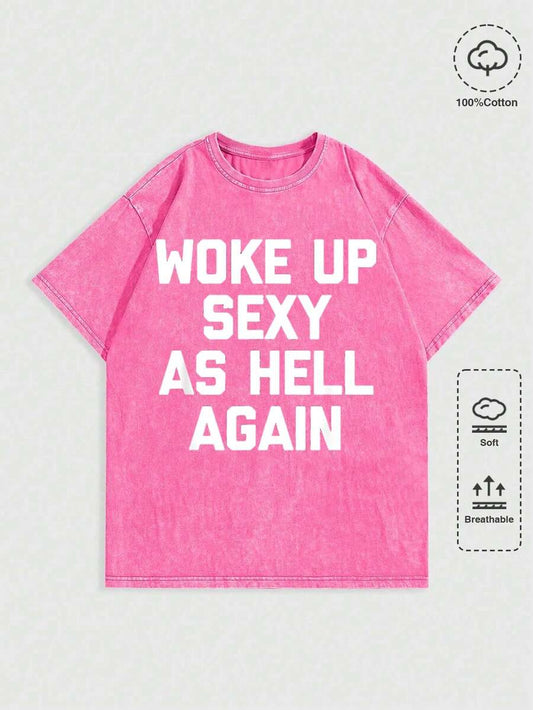 I Woke Up Sexy As Hell Again Funny Sarcastic Acid Washed T-Shirt | Women's Cotton Soft Lightweight Retro Cute Summer Top