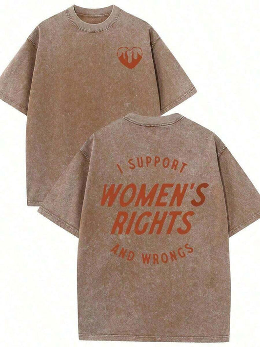 I Support Women's Rights And Wrongs Double-Sided Graphic Washed T-Shirt | Retro Unisex Loose Short Sleeve Casual Festival Summer Statement Tee